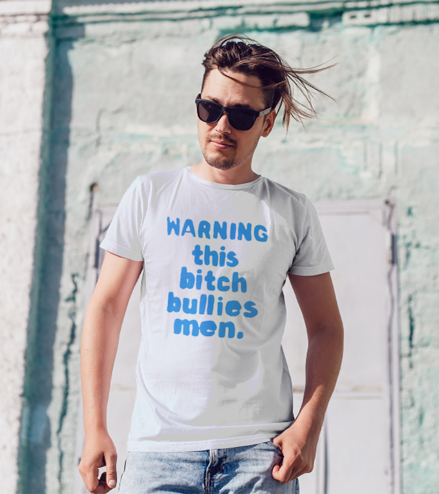 WARNING This Bitch Bullies Men T-Shirt