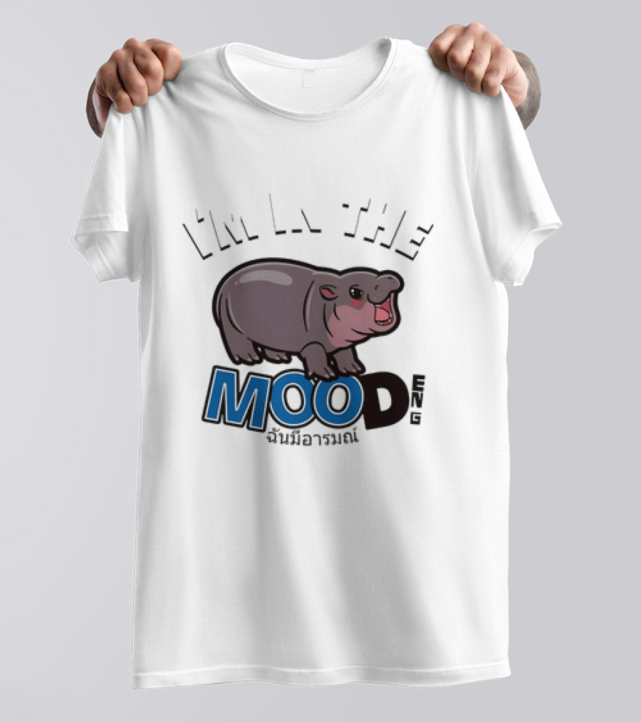 I'm In The Mood Moo Deng Cartoon Hippo Fun T-Shirt