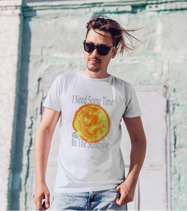 I Need Some Time In The Sunshine Earth And Sun T-Shirt