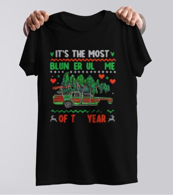 IT'S THE MOST BLUN ER UL ME OF T YEAR T-Shirt
