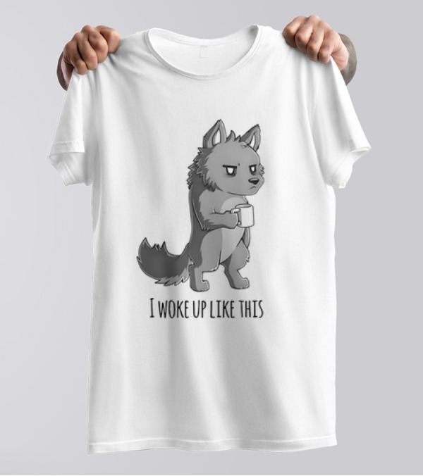 Wolf Holding Coffee I Woke Up Like This T-Shirt