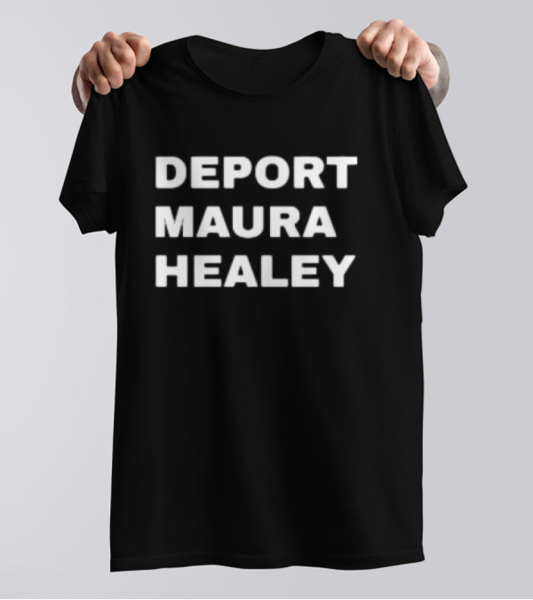 DEPORT MAURA HEALEY T-Shirt