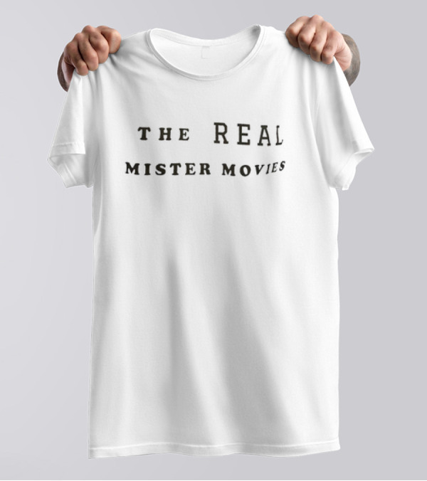 THE REAL MISTER MOVIES T-Shirt