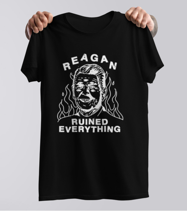 Reagan Ruined Everything Classic Flames T-Shirt