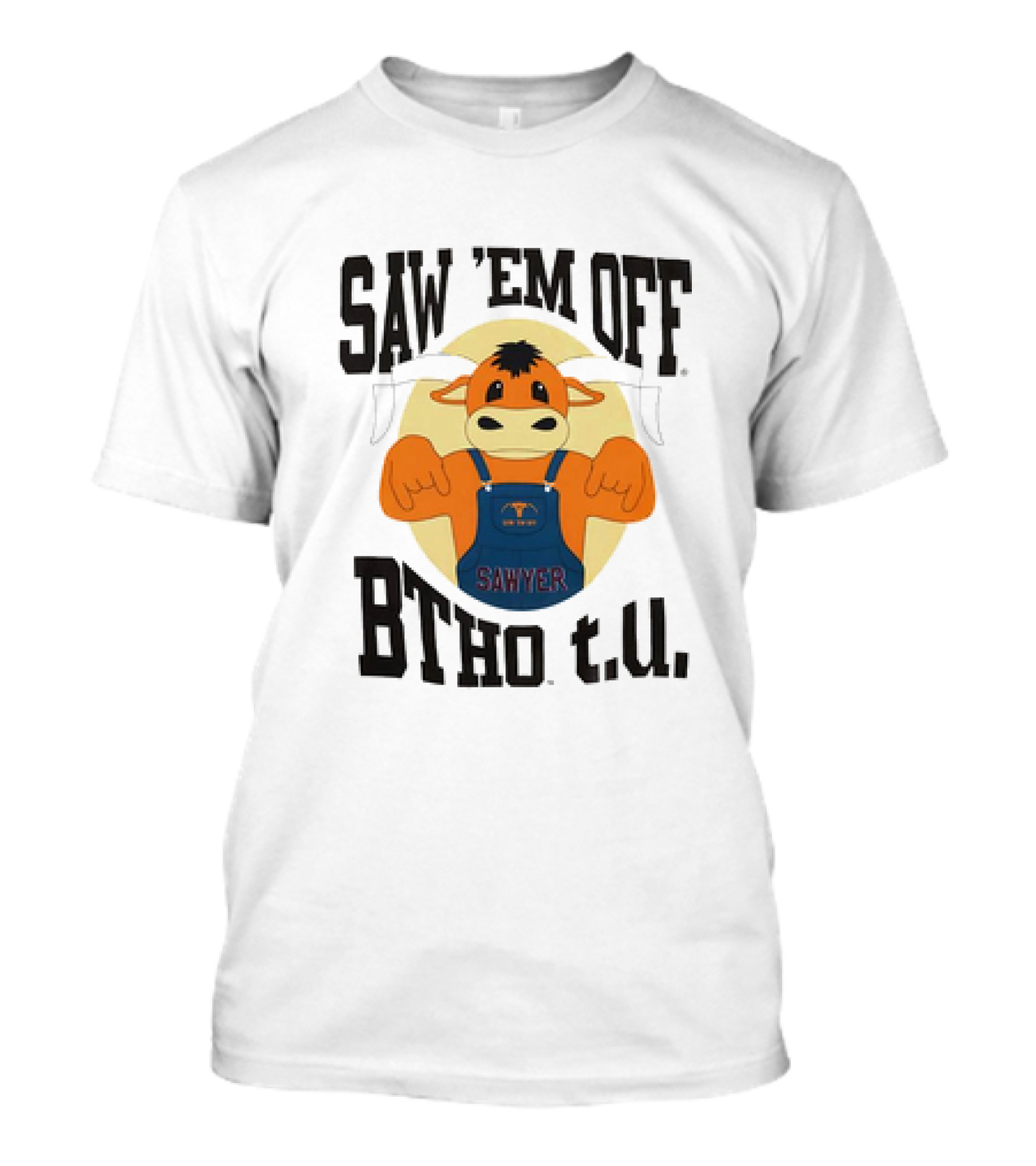 Saw ’em Off BTHO T.u. Sawyer Go Team Overalls T-Shirt
