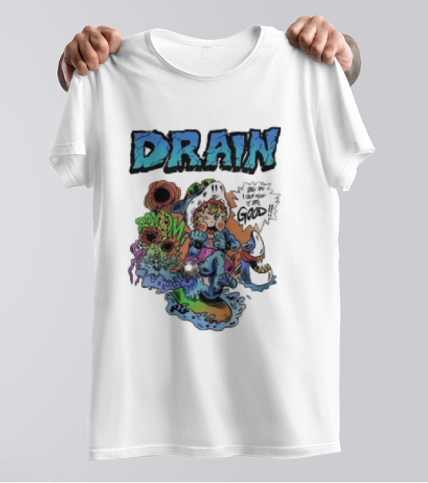Drain Boom Lifes Hard Good T-Shirt