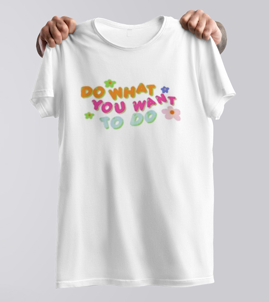 Retro Floral Do What You Want To Do T-Shirt