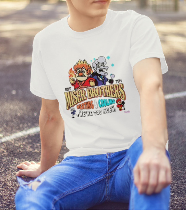 Miser Brothers Heating And Cooling Established 1974 We're Too Much T-Shirt