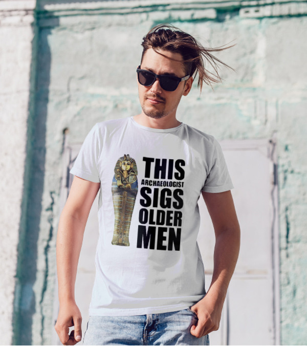 This Archaeologist Digs Older Men Pharaoh Sarcophagus T-Shirt