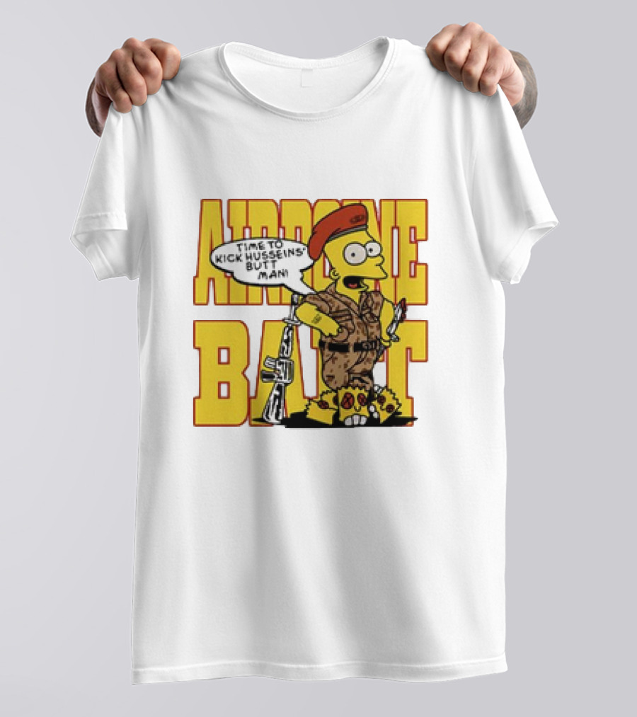 Bart Simpson Airborne Time To Kick Husseins’ Butt Man T-Shirt