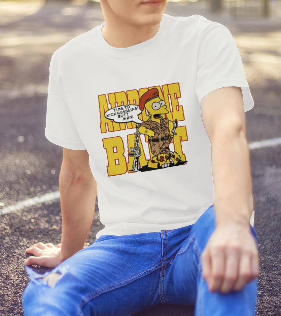 Bart Simpson Airborne Time To Kick Husseins’ Butt Man T-Shirt