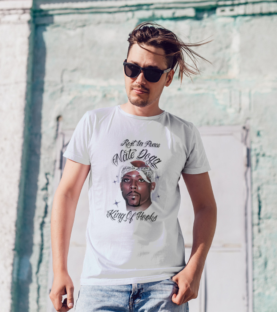 Rest In Peace Nate Dogg King Of Hooks T-Shirt