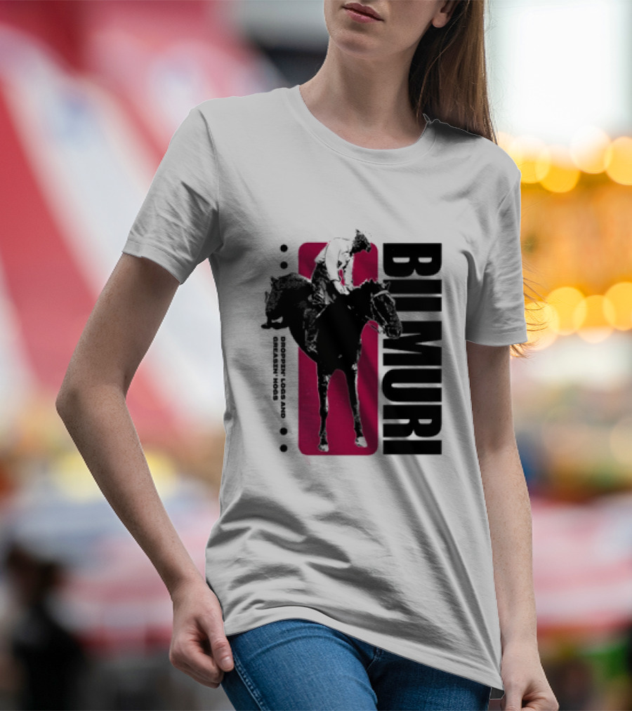 Bilmuri Horse Dropzn Logs And Greasin’ Hogs Riding T-Shirt
