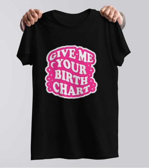Give Me Your Birth Chart Retro Pink Text With Stars T-Shirt