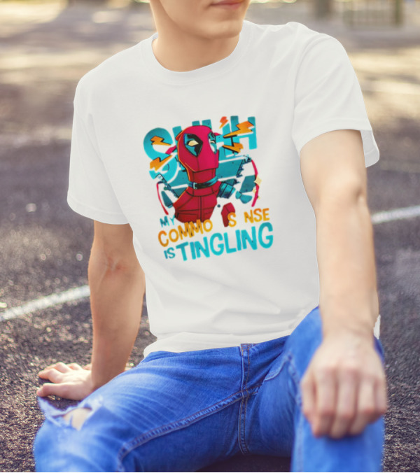 Deadpool Shh My Common Sense Is Tingling T-Shirt