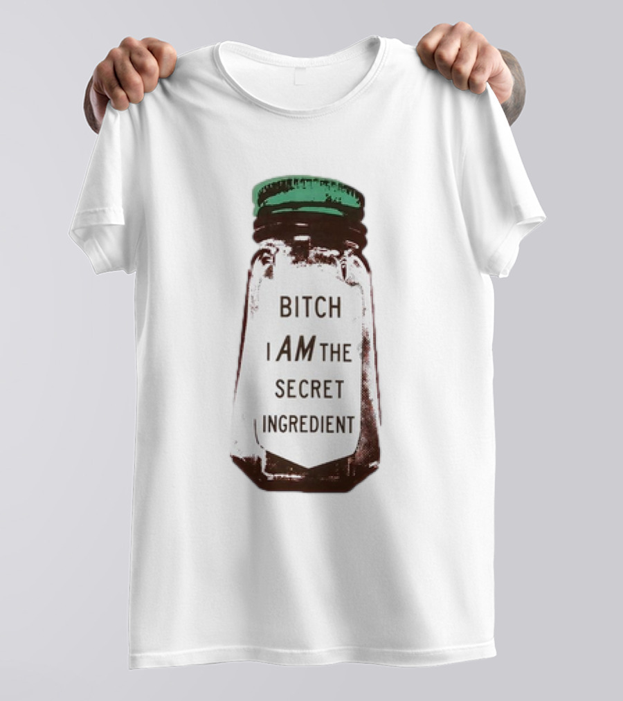 Bitch I Am The Secret Ingredient Jar T-Shirt