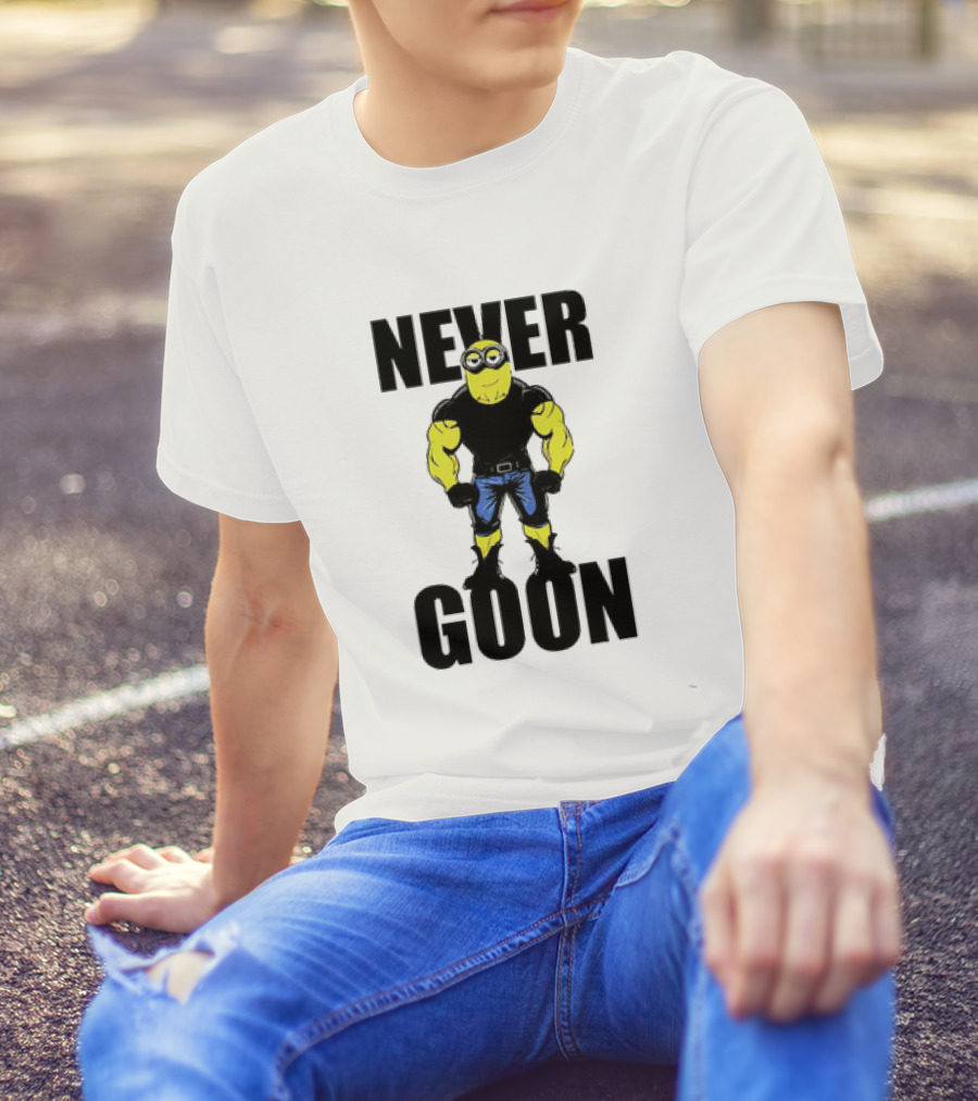 Never Goon Minions Meme Buff Cartoon Character T-Shirt