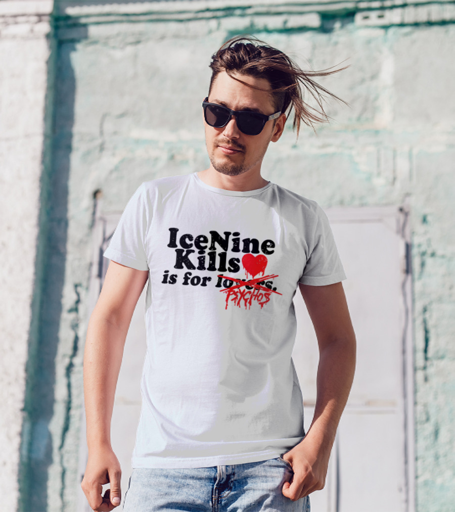 Ice Nine Kills Is For Psychos Lovers T-Shirt