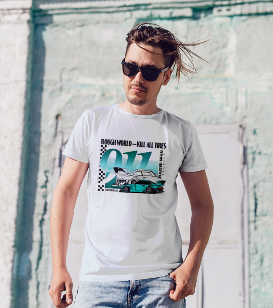 Rough World Kill All Tires Hoonigan RAUH-Welt Begriff 911 T-Shirt