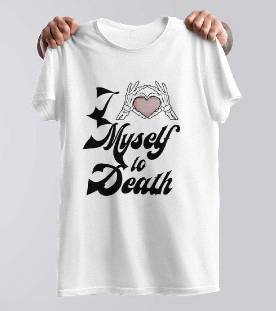 I Love Myself To Death Skeleton Heart Hands T-Shirt