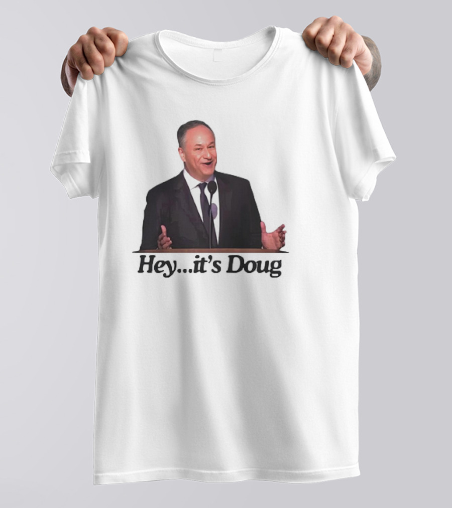 Hey It’s Doug T-Shirt