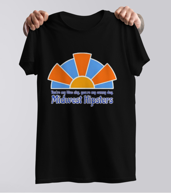 You're My Blue Sky You're My Sunny Day Midwest Hipsters Retro Sunburst T-Shirt