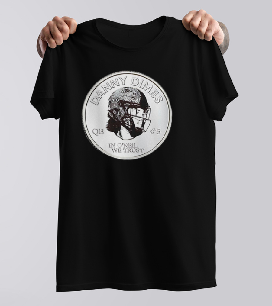 Danny Dimes QB #5 In O'Neil We Trust Football Coin T-Shirt