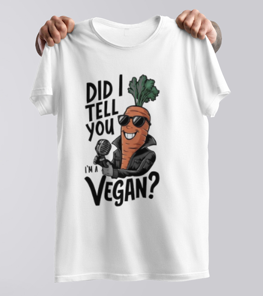 Did I Tell You I’m A Vegan Carrot With Microphone And Sunglasses T-Shirt