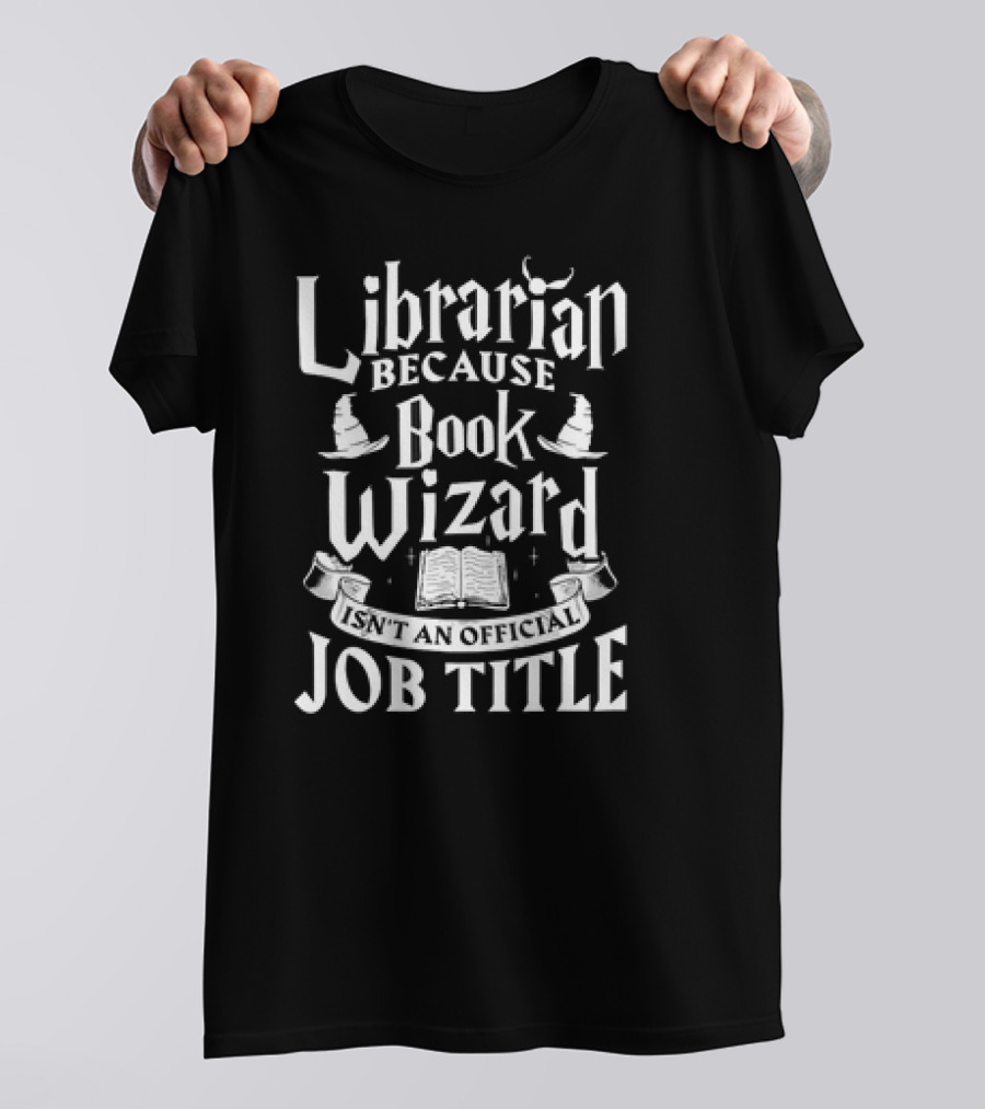 Librarian Because Book Wizard Isn't An Official Job Title With Magical Symbols T-Shirt