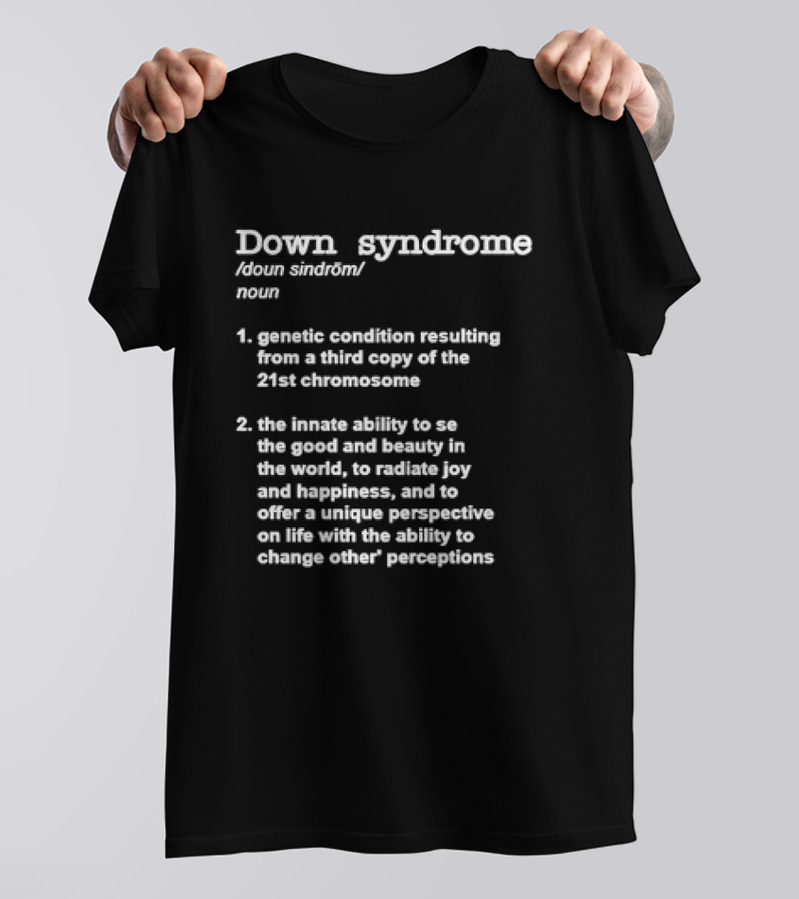 Down Syndrome Noun Definition Genetic Condition Unique Perspective Joy Happiness T-Shirt