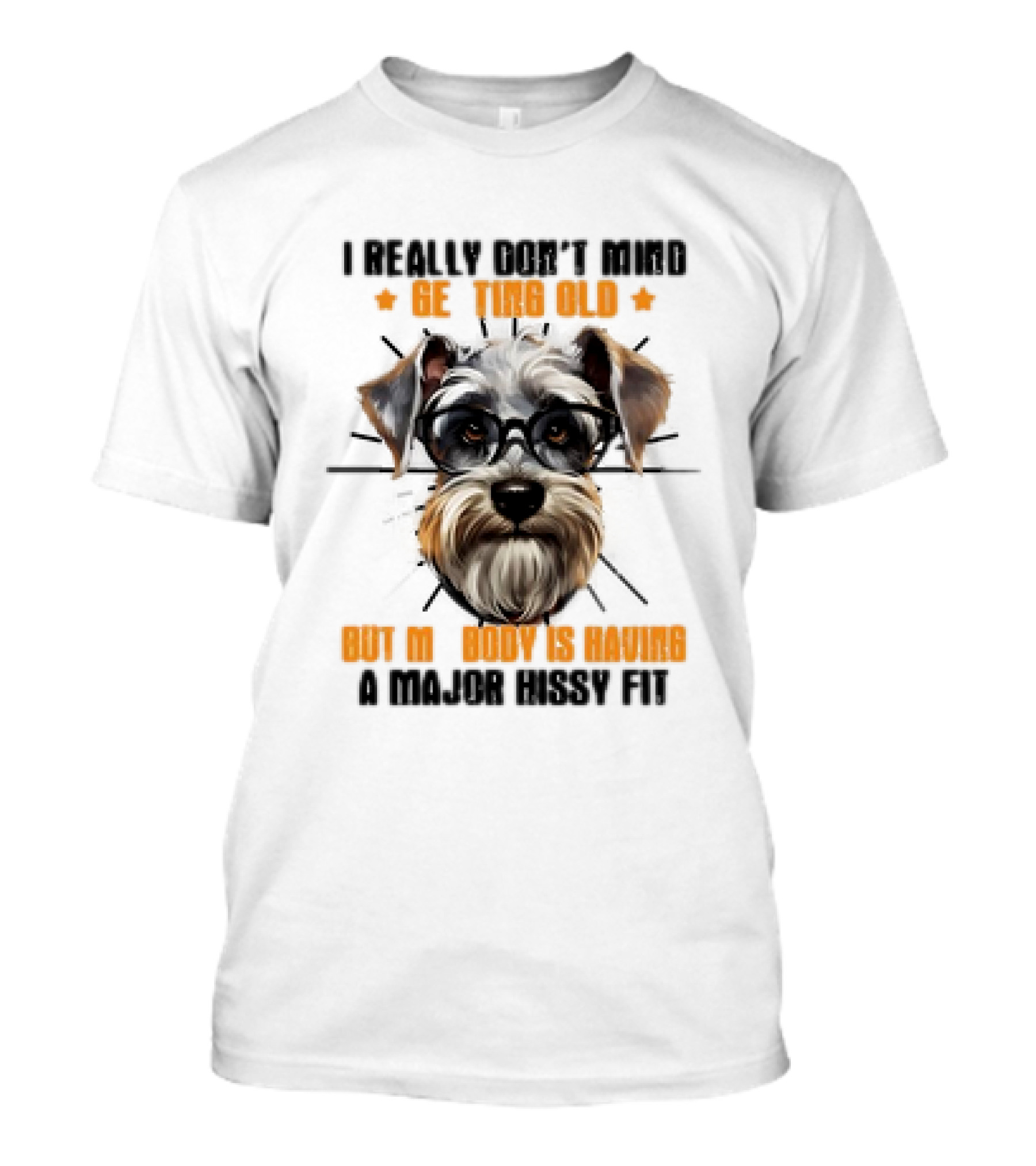 I Really Don’t Mind Getting Old But My Body Is Having A Major Hissy Fit Dog With Glasses T-Shirt