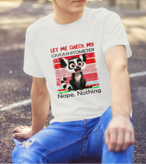 Lemur Catta Let Me Check My Giveashitometer Nope Nothing T-Shirt