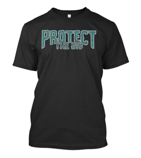 Protect The 215 Philadelphia Eagles Edition T-Shirt