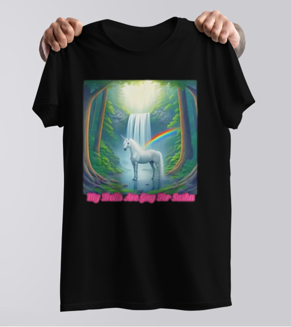 My Trolls Are Gay For Sasha Unicorn Waterfall Rainbow T-Shirt