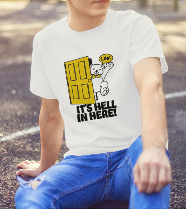 Life Bear Behind Yellow Door It's Hell In Here T-Shirt