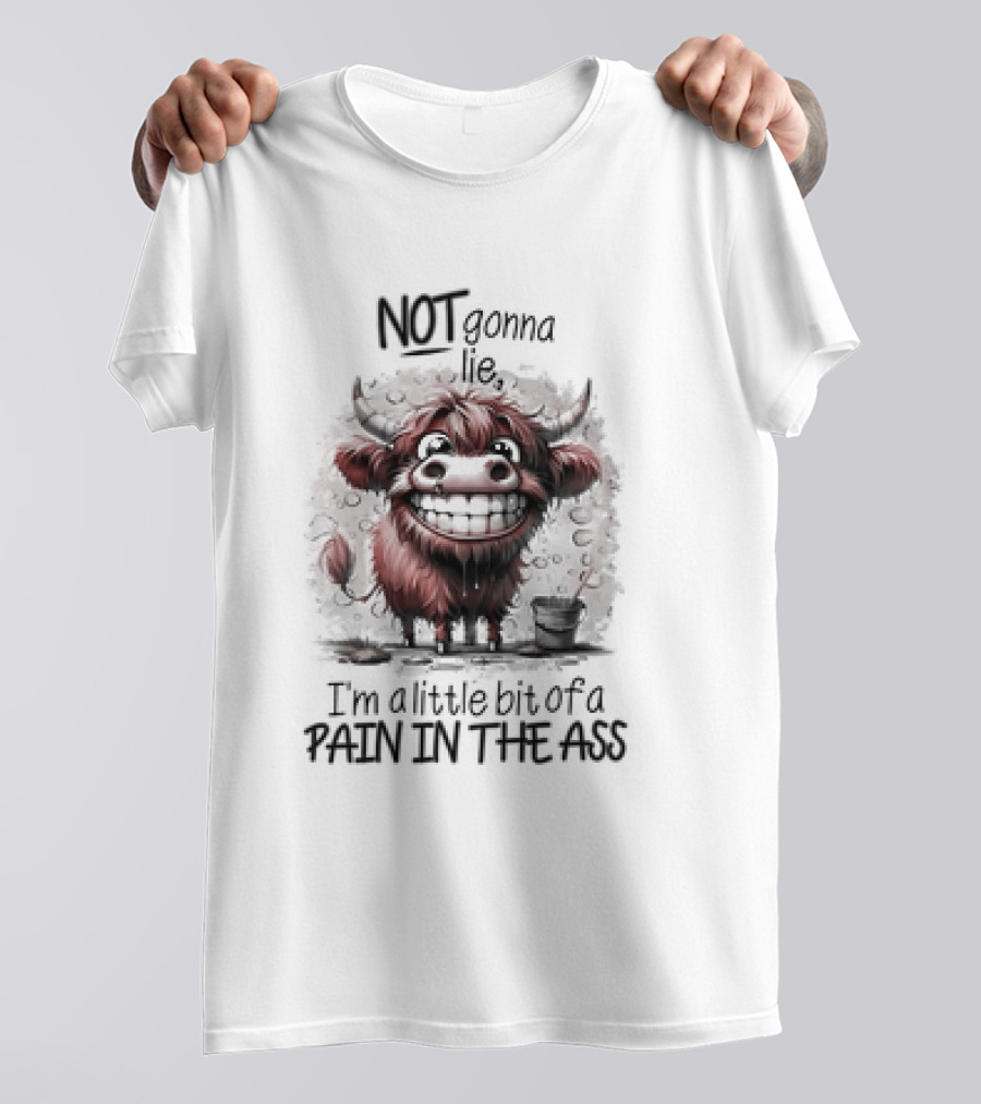 NOT Gonna Lie I'm A Little Bit Of A PAIN IN THE ASS Cow T-Shirt