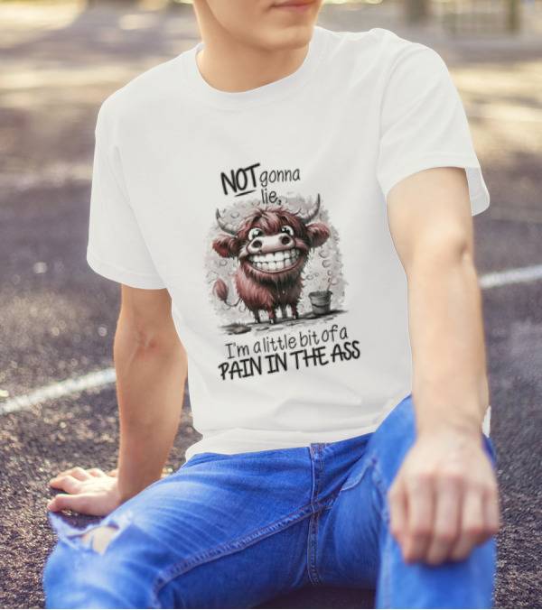NOT Gonna Lie I'm A Little Bit Of A PAIN IN THE ASS Cow T-Shirt