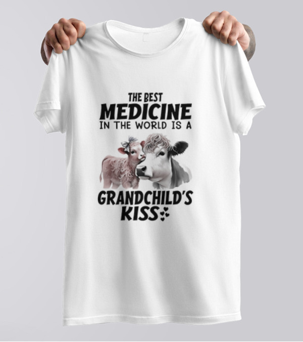 The Best Medicine In The World Is A Grandchild’s Kiss With A Cow And Calf T-Shirt