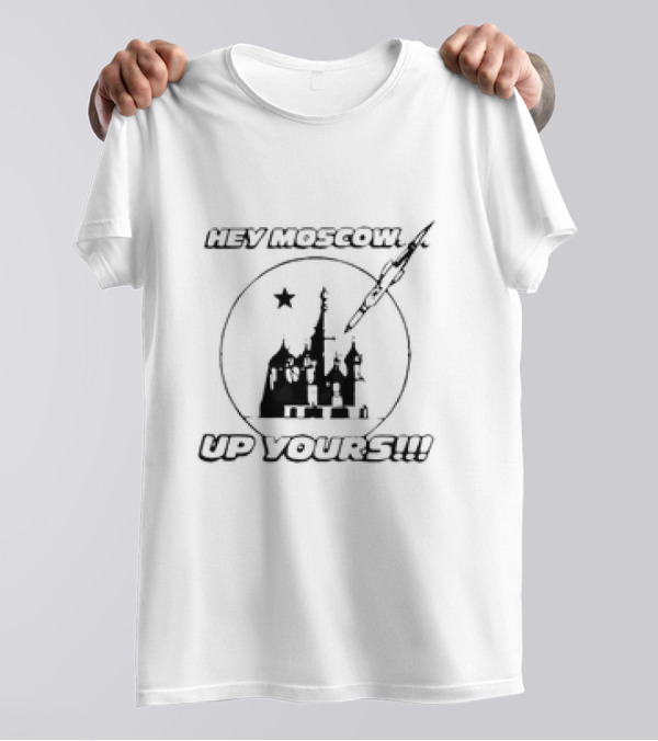 Hey Moscow Up Yours Funny Jet And Kremlin T-Shirt