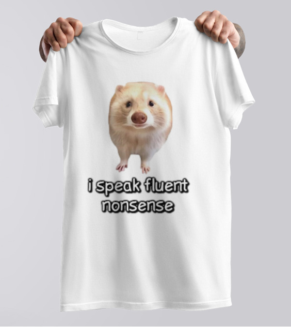 I Speak Fluent Nonsense Ferret T-Shirt