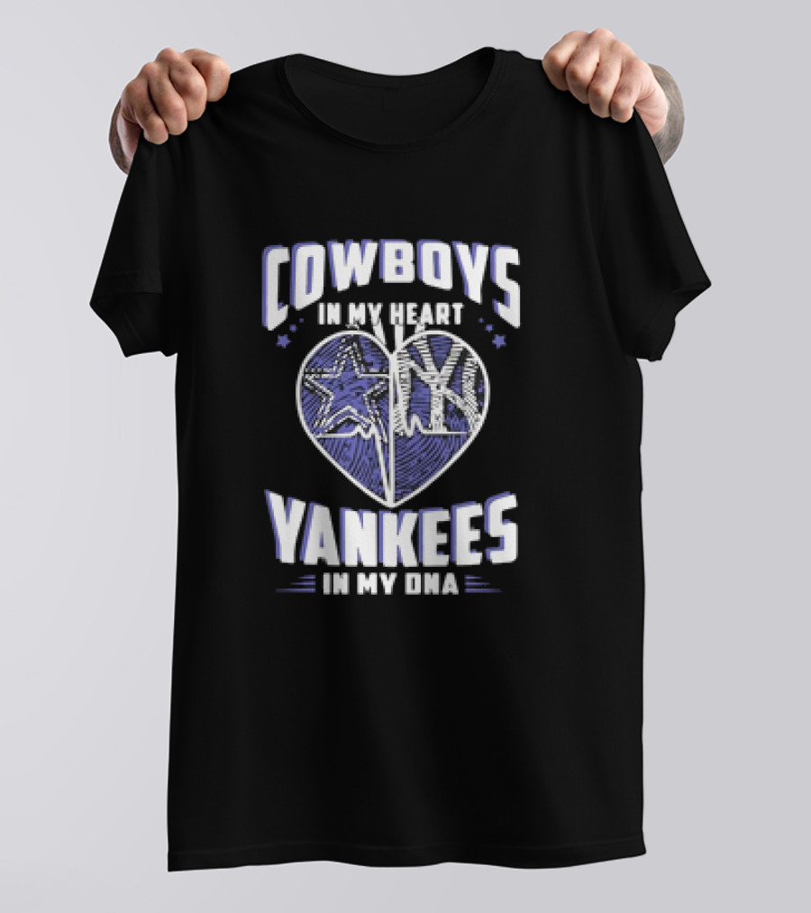 Cowboys In My Heart Yankees In My DNA Heart With Stars And NY T-Shirt