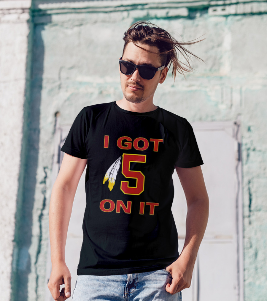 I Got 5 On It Washington Commanders Jayden Daniels T-Shirt