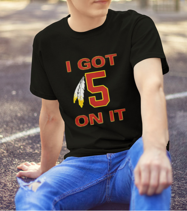 I Got 5 On It Washington Commanders Jayden Daniels T-Shirt