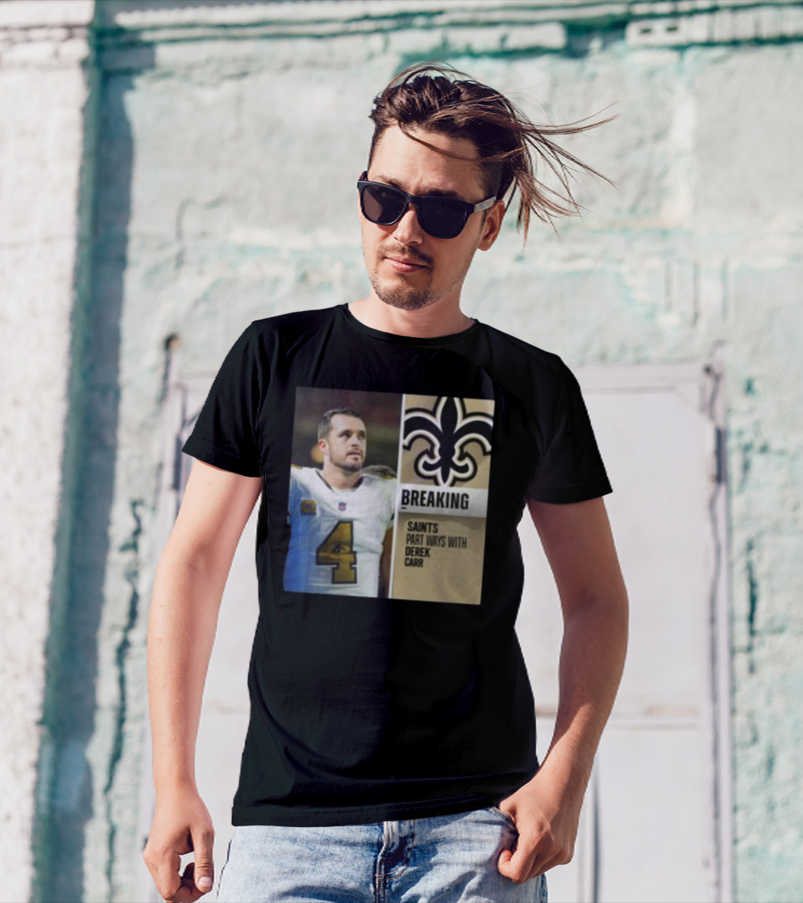 Saints Breaking News Part Ways With Derek Carr Number 4 T-Shirt