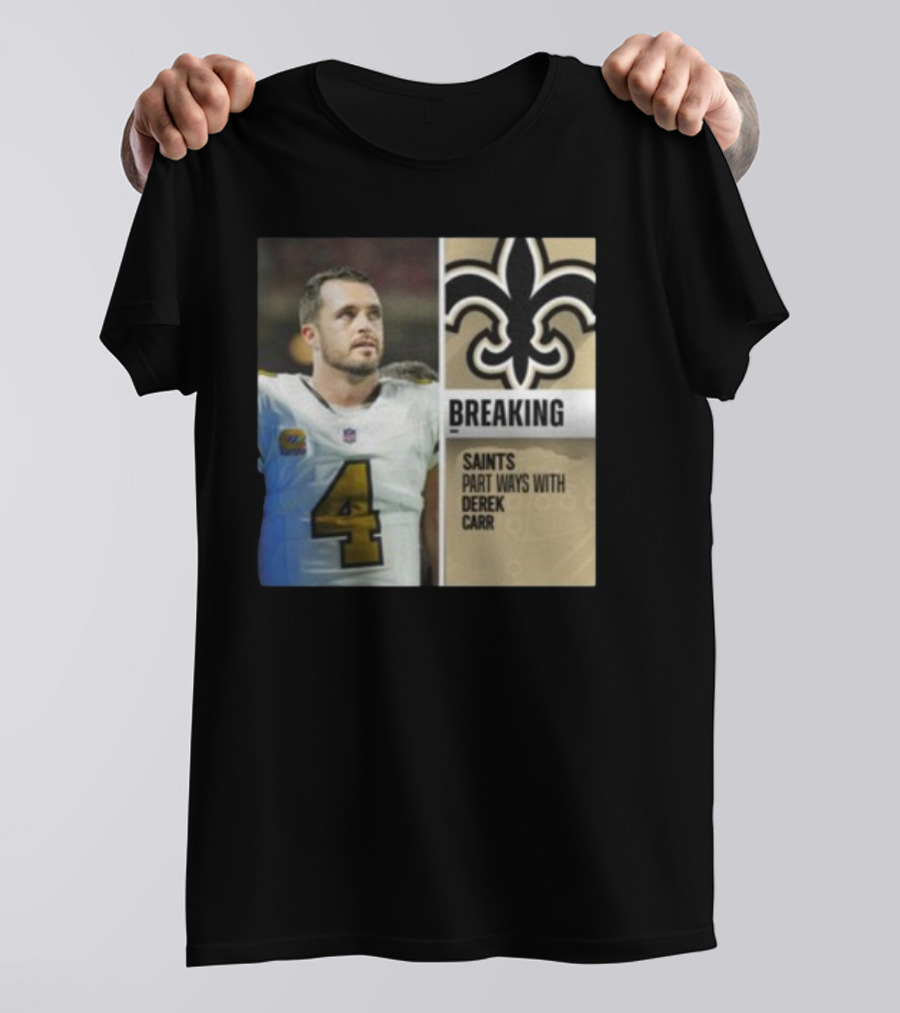 Saints Breaking News Part Ways With Derek Carr Number 4 T-Shirt