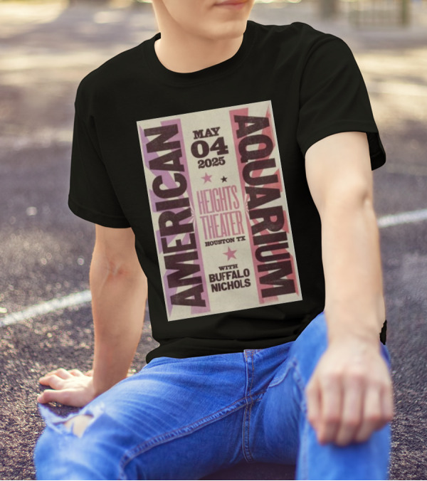 American Aquarium May 4 2025 Heights Theater Houston TX With Buffalo Nichols T-Shirt