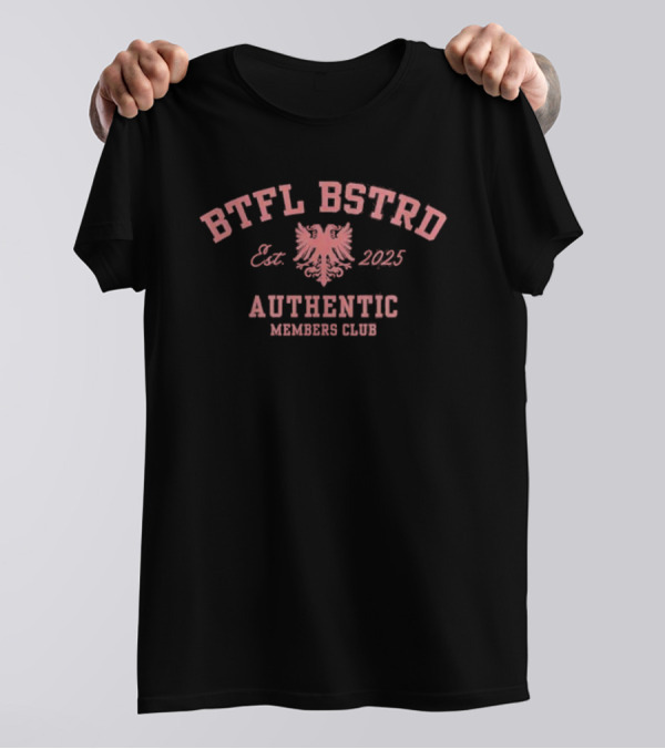 BTFL BSTRD Est 2025 Authentic Members Club Eagle Emblem T-Shirt