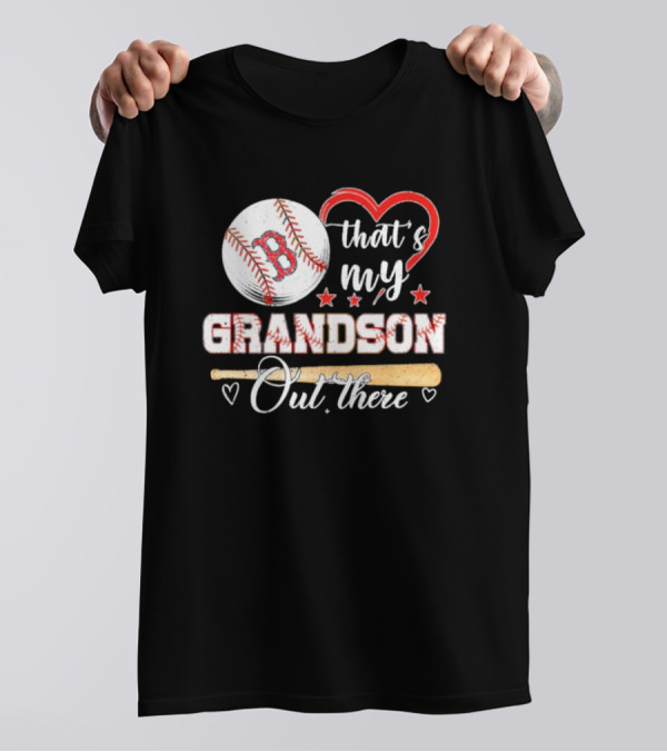 Boston Red Sox Baseball Heart That's My Grandson Out There T-Shirt