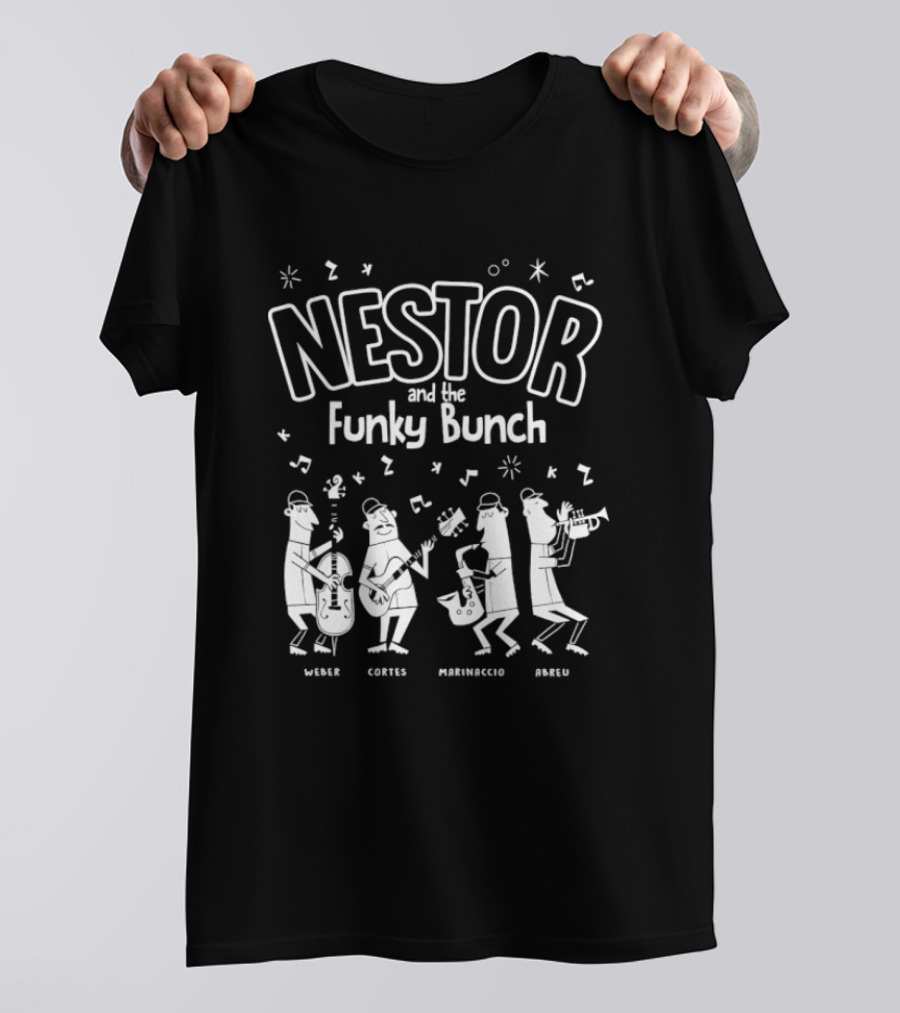 Nestor And The Funky Bunch Weber Cortes Marinaccio Abreu T-Shirt