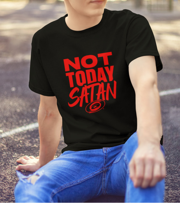 Not Today Satan Carolina Hurricanes T-Shirt